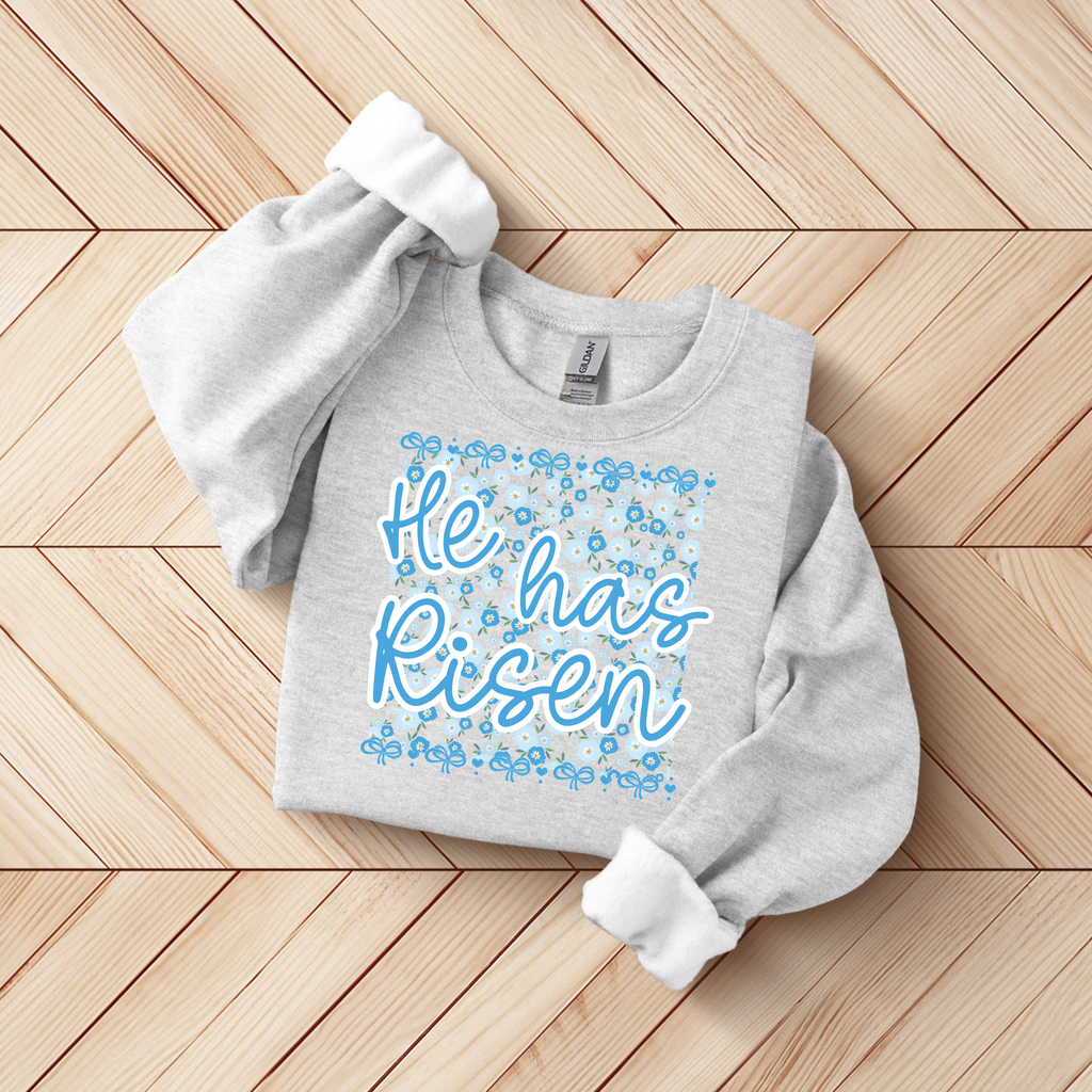 He Has Risen SWEATSHIRT.