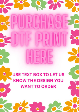 DTF PRINT PURCHASE HERE TEE.